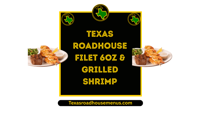 Texas Roadhouse Filet 6oz & Grilled Shrimp
