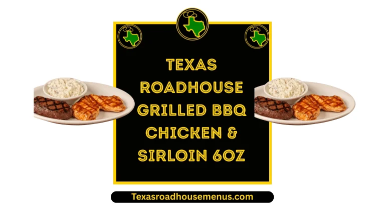 Texas roadhouse Grilled BBQ Chicken & Sirloin 6oz