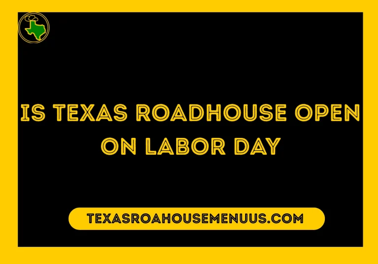 Is Texas Roadhouse Open on Labor Day