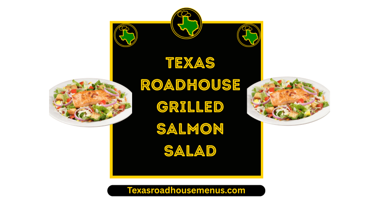 Texas Roadhouse Grilled Salmon Salad