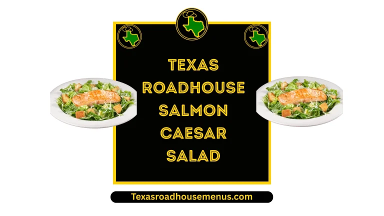 Texas Roadhouse Salmon Caesar Salad