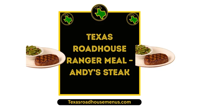 Texas Roadhouse Ranger Meal – Andy’s Steak
